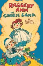 Raggedy Ann in Cookie Land: (Classic) Gruelle, Johnny - $9.00