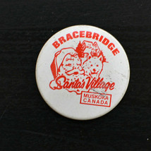 Vintage Pinback Button Pin BRACEBRIDGE SANTAS VILLAGE MUSKOKA CANADA 1970s - £7.41 GBP