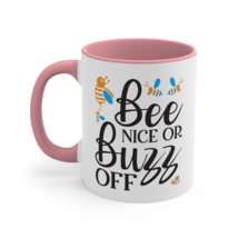 Be Nice or Buzz Off Accent Coffee Mug, 11oz - $18.99