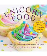 Unicorn Food: Rainbow Treats and Colorful Creations to Enjoy and Admire ... - $4.95