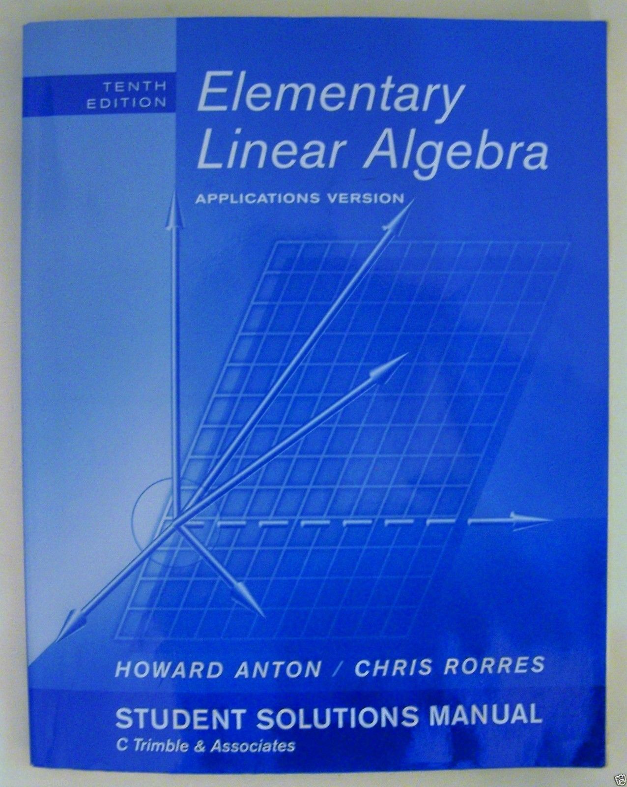 STUDENT SOLUTIONS MANUAL Elementary Linear Algebra 10/E Applications ANTON - $39.26