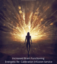Increased Brain Functioning​ ​ Energetic Re- Calibration Infusion Service - $49.00