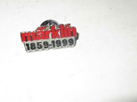 MARKLIN ANNIVERSARY PIN - 1859 - 1999 -  NEW - H78 - $18.95