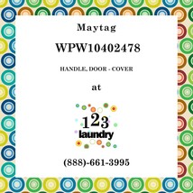 Maytag-WPW10402478-HANDLE, Door - Cover - $67.15