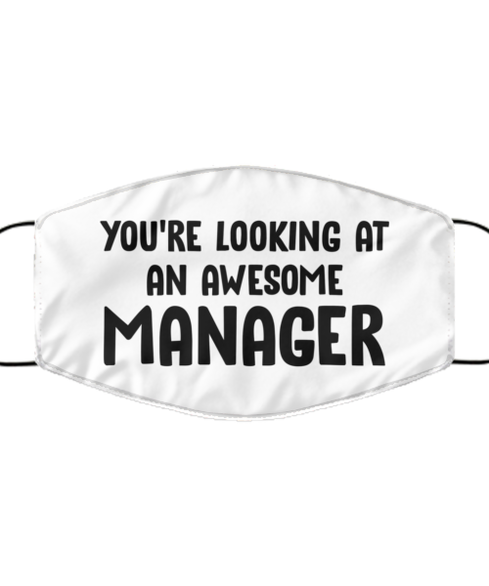 Funny Manager Face Mask, You're Looking At An Awesome, Reusable Covering Gifts