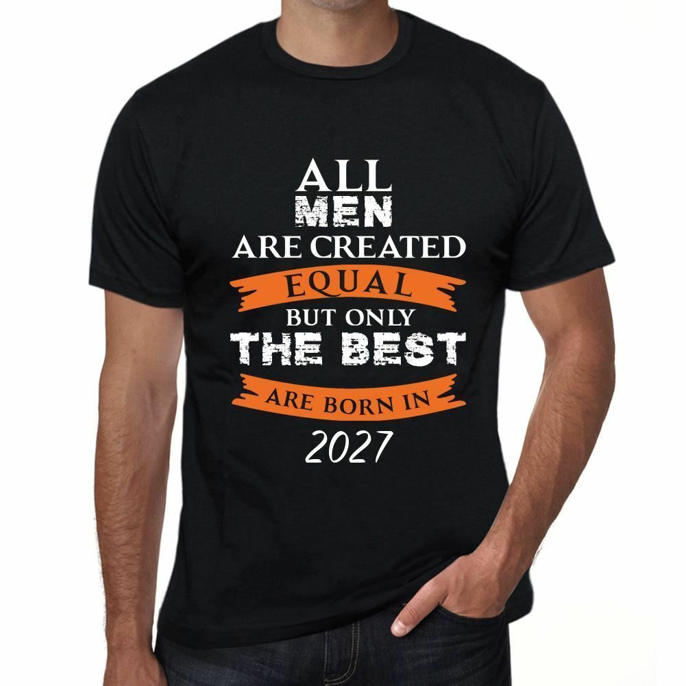 2027, Only the Best are Born in 2027 Men's Tshirt Black Birthday Gift