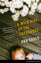 A Wild Ride Up the Cupboards By Ann Bauer - $4.35