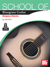 School Of Bluegrass Guitar:Bluegrass Classics by Joe Carr - $13.99