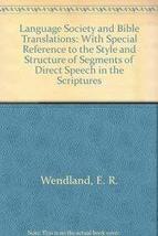 Language, Society, and Bible Translation Wendland, Ernst R. - $48.00