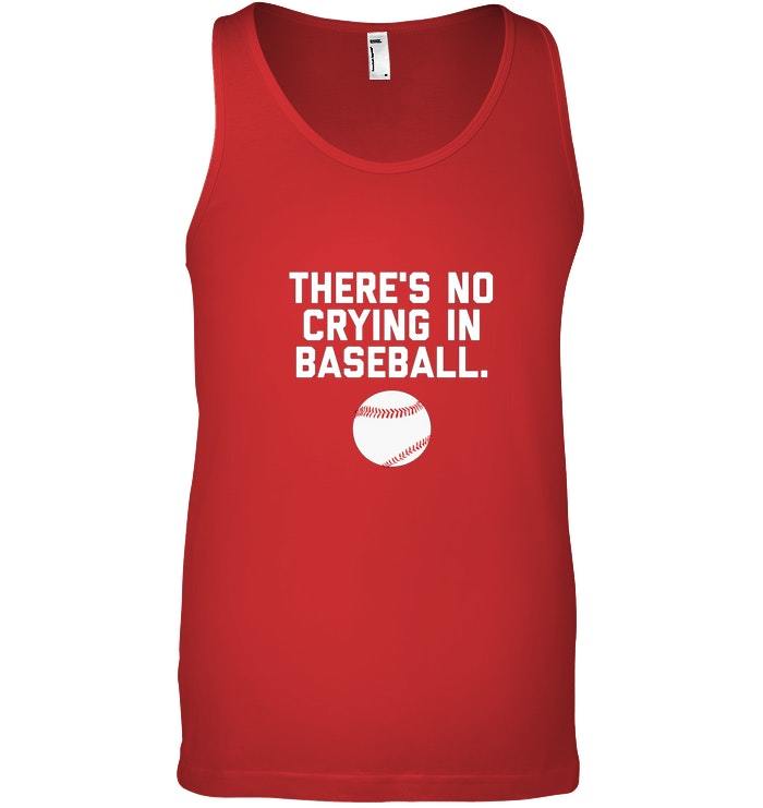 Theres No Crying in Baseball Funny Baseball Sayings Tank Top TShirts