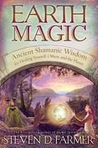 Earth Magic: Ancient Shamanic Wisdom for Healing Yourself, Others, and the Plane image 2