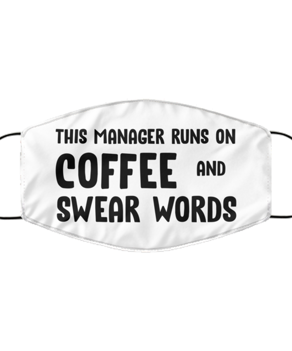 Funny Manager Face Mask, This Manager Runs On Coffee And, Reusable Covering