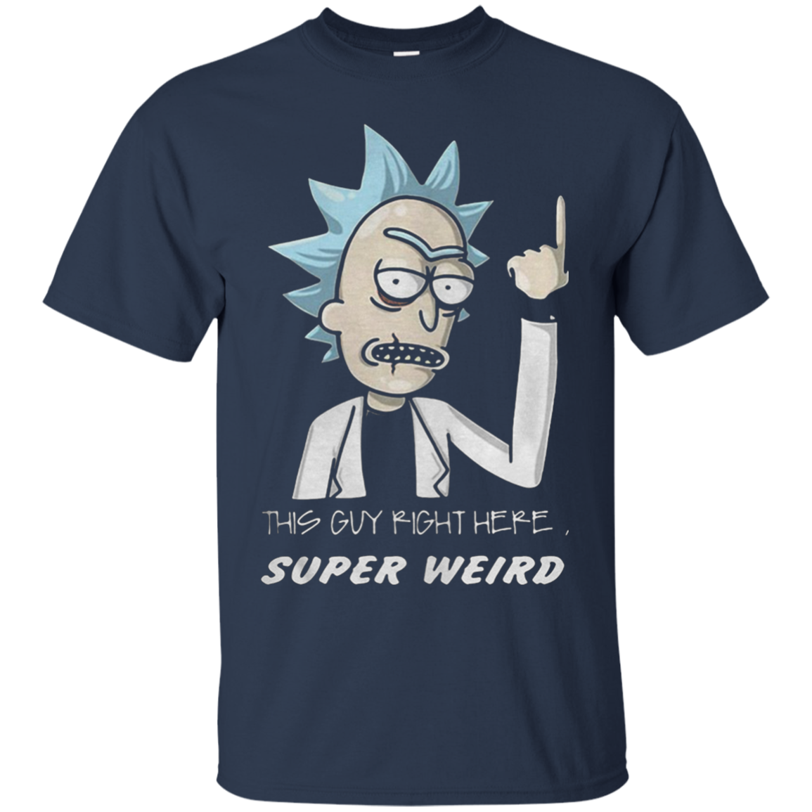 Rick And Morty This Guy Right Here Super Weird Cotton T Shirt - T-Shirts