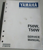 1998 Yamaha Outboards F50W, T50W Service Manual LIT-18616-01-84 - $18.46