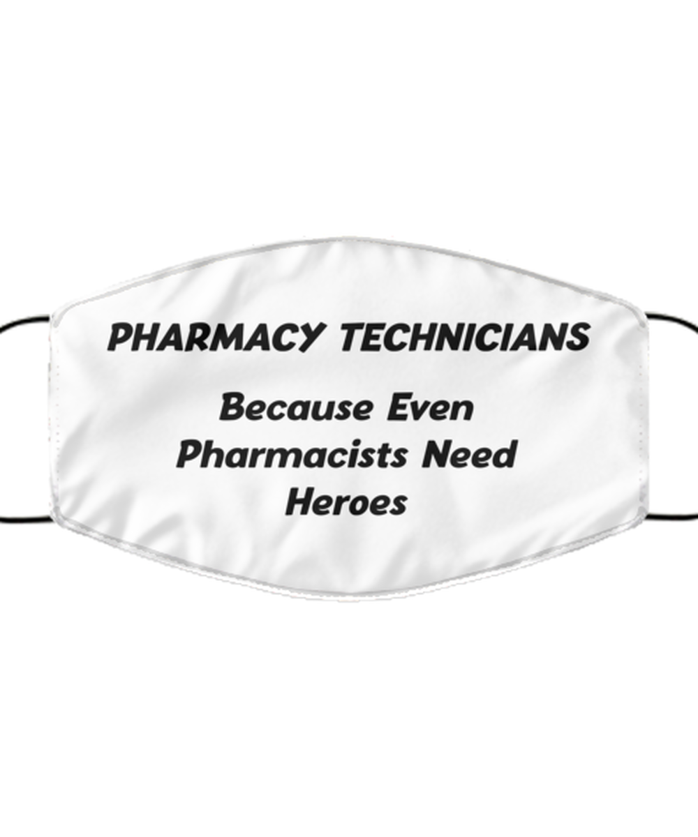 Funny Pharmacy Technician Face Mask, Because Even Pharmacists Need Heroes,