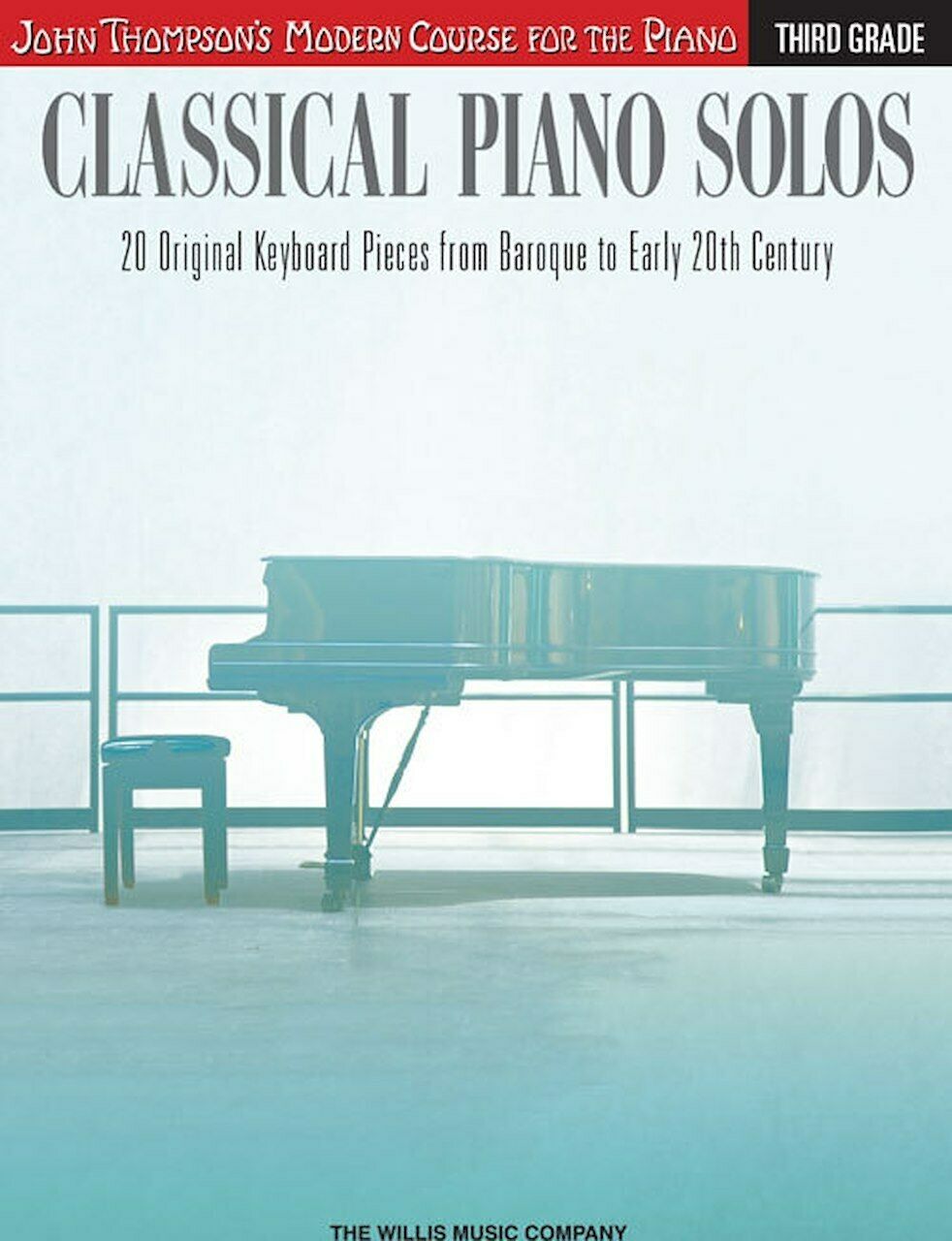 Classical Piano Solos - Third Grade - 20 Original Keyboard Pieces from Baroqu...