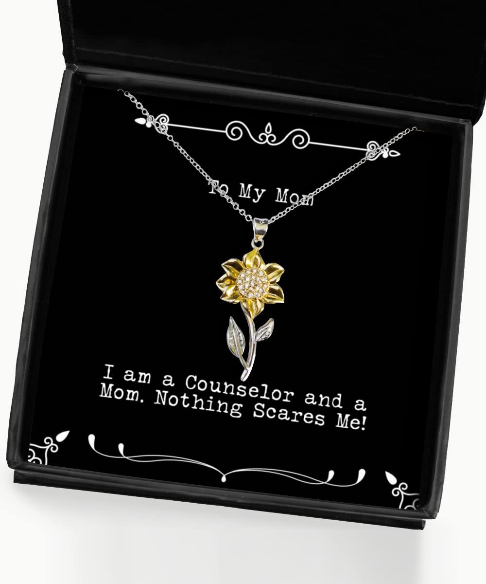 I am a Counselor and a Mom. Nothing Scares Me! Sunflower Pendant Necklace, Mom f