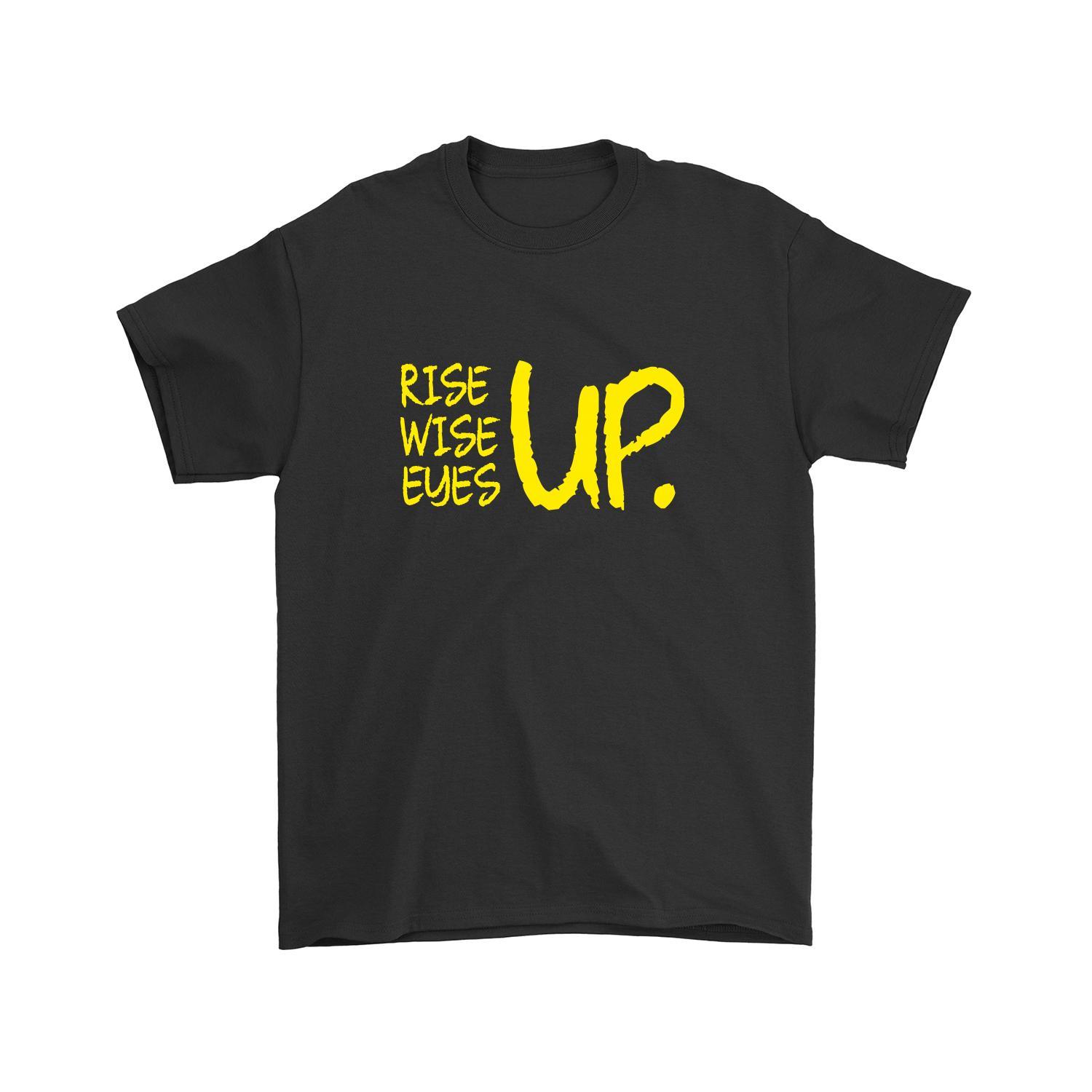 rise up wise up eyes up shirt