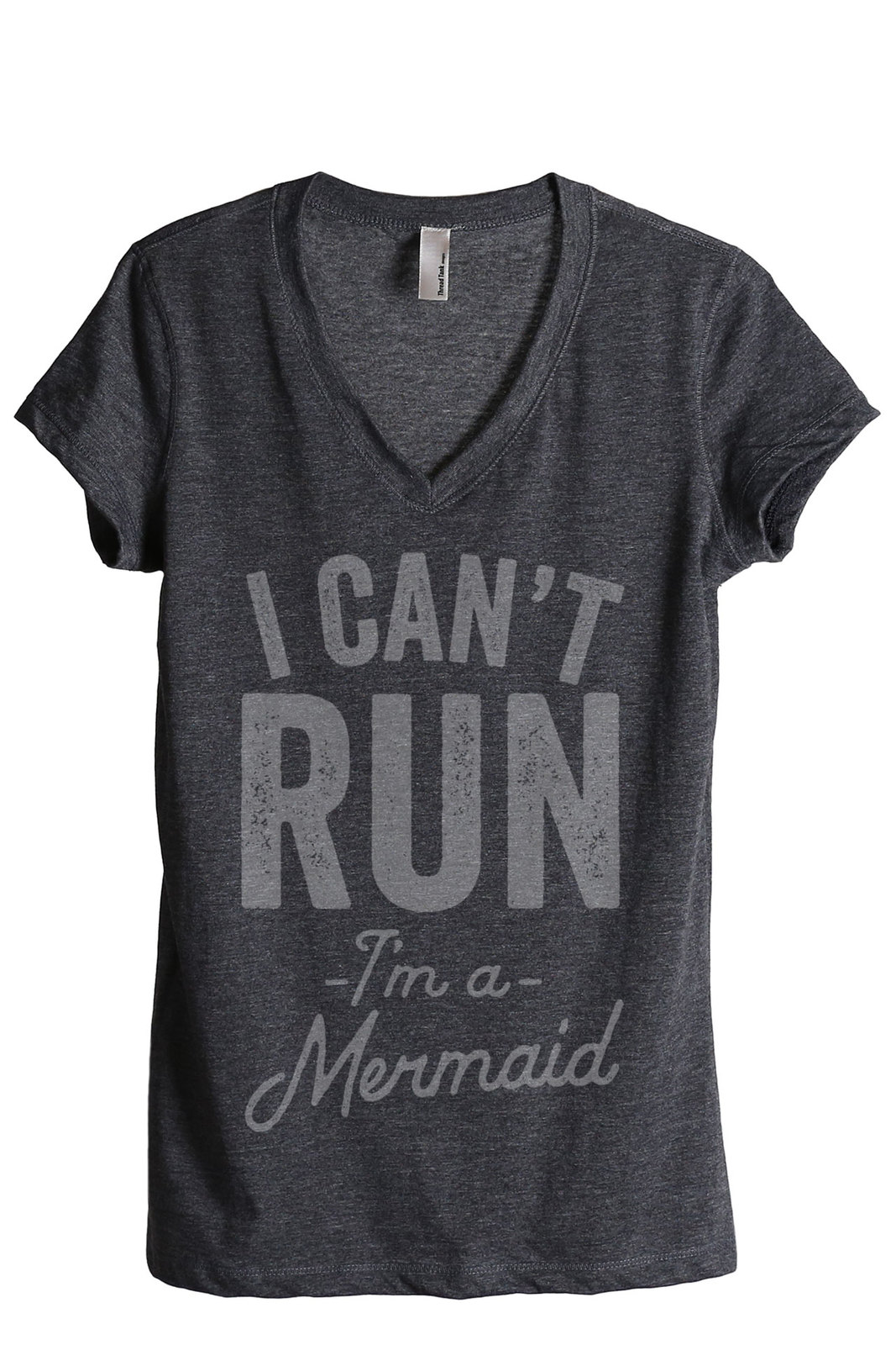 Image of Thread Tank I Cant Run Im A Mermaid Women's Relaxed V-Neck T-Shirt Tee Charcoal