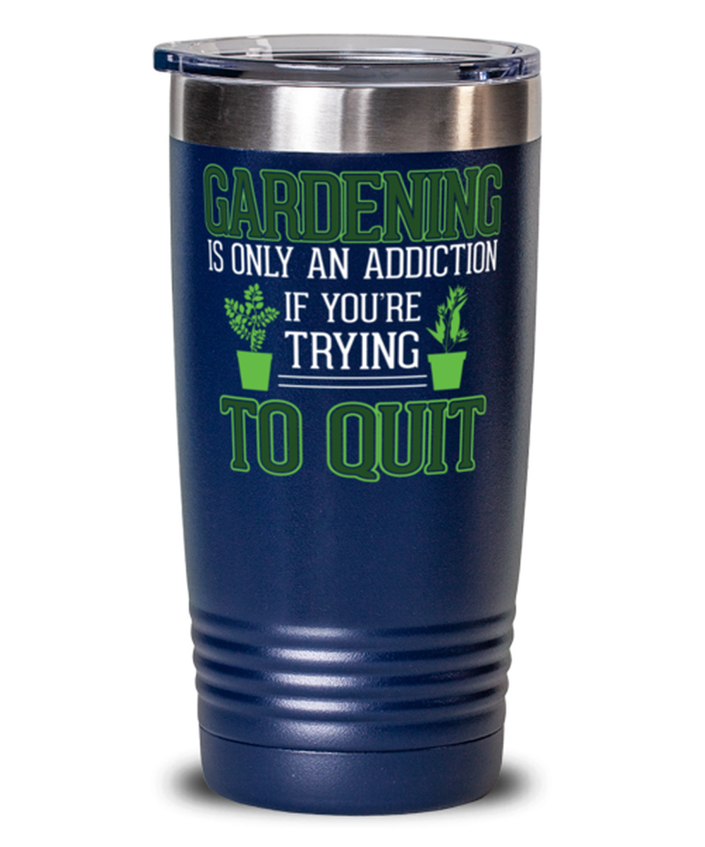 Gardening Addiction, blue tumbler 20oz. Model 6400016