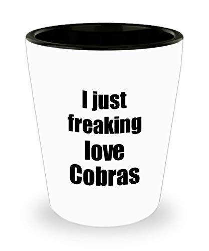 Cobra Shot Glass I Just Freaking Love Cobras Lover Funny Gift Idea for Liquor Al