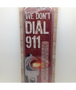 We Dont Dial 911 Indoor Outdoor Thermometer Metal Weather Resistant 17.5... - $15.51