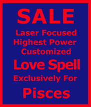 Sale FullMoon Power Love Spell Customized For Pisces Betweenallworlds Spell - $165.00