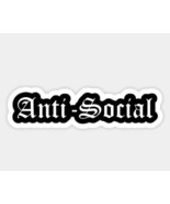 Anti Social - Waterproof Vinyl Sticker - $4.15