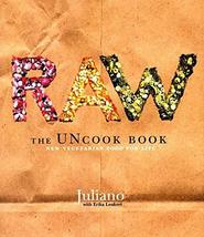 Raw: The Uncook Book: New Vegetarian Food for Life [Hardcover] Brotman, Juliano  - $17.82