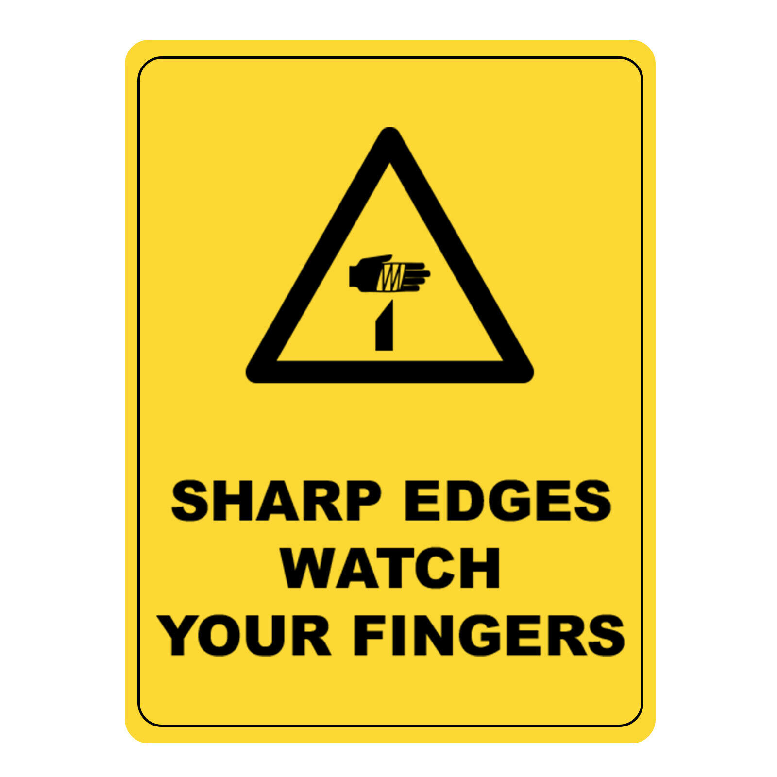 Sharp Edges Watch Your Fingers Warning Sign Aluminium Danger Safety ...