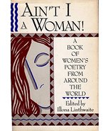 Ain&#39;t I a woman!: A book of women&#39;s poetry from around the world - $7.49
