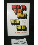 How to Give Away Your Faith by Paul E Little 12th printing Nov 1972 - $4.27