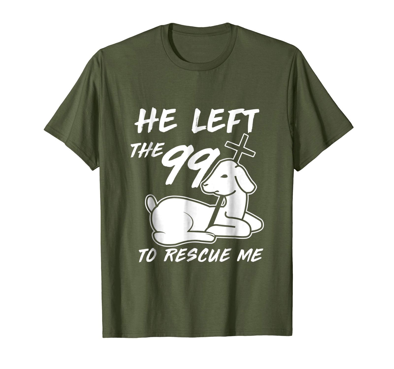he left the 99 to rescue me shirt