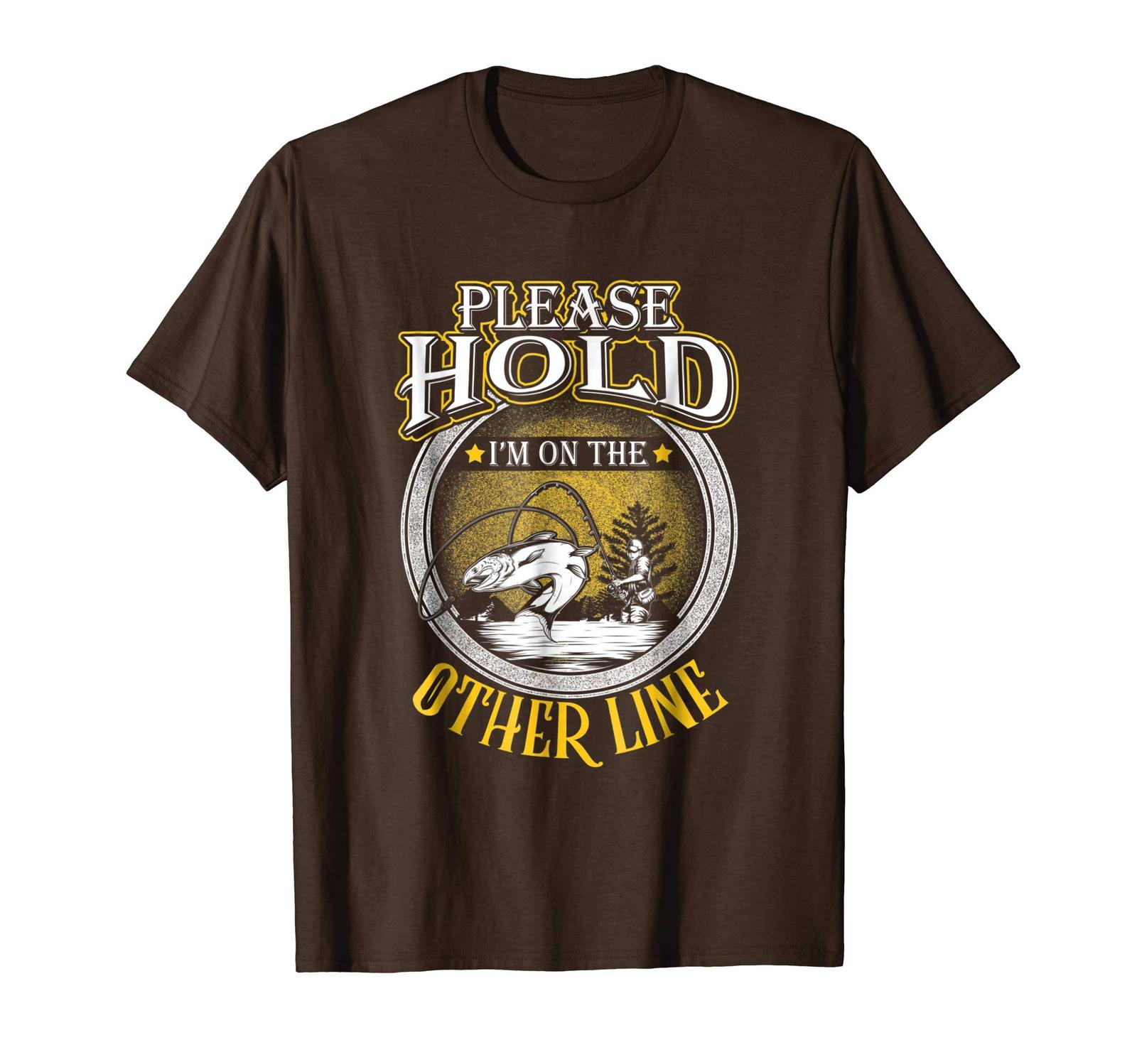 Funny Tee Funny Fishing Shirt Please Hold I'm On The