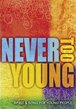 Never Too Young: Spirit & Song for Young People - Vocal Edition [CD] 