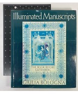 Illuminated Manuscripts: The Book Before Guttenberg by Giulia Bologna, 1... - $44.00