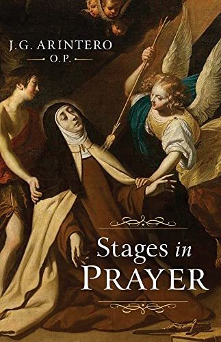 Stages in Prayer [Paperback] J.G. Arintero O.P.