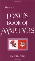 Foxe&#39;s Book Of Martyrs: An Edition for the People [Paperback] John Foxe - $14.99