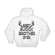 Best Buckin BROTHER Ever : Gift Hoodie Hunt Hunter Birthday Deer Sibling - $35.99+