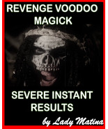 REVENGE VOODOO MAGICK - SEVERE INSTANT RESULTS  - $135.00