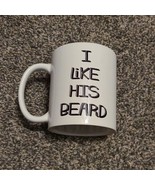 Orca Coatings I Like His Beard White Coffee Mug Cup Novelty Movember Gift - $19.99