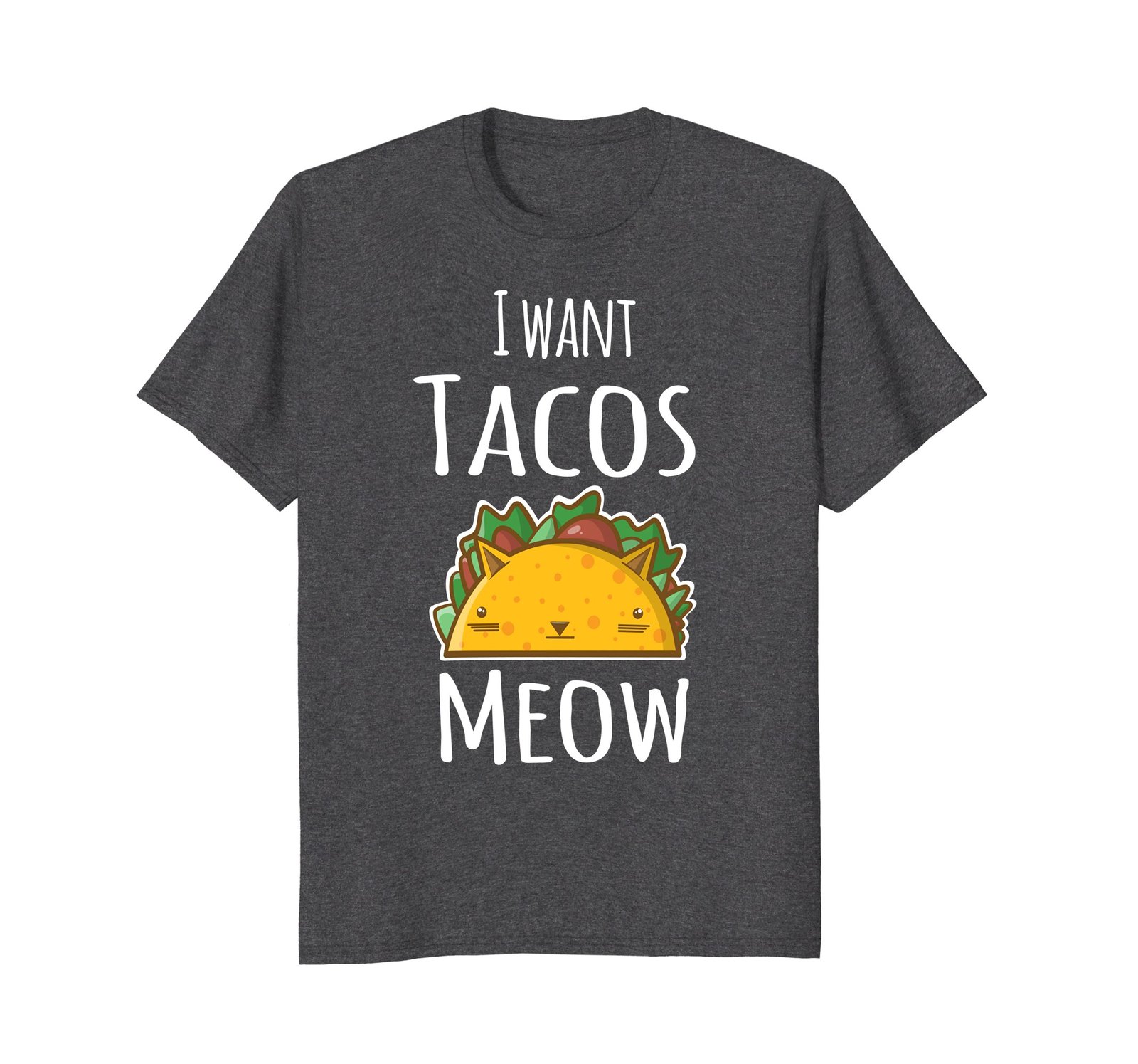 I Want Tacos Meow Taco Cat T-Shirt - T-Shirts, Tank Tops