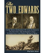 The Two Edwards: How King Edward VII and Foreign Secretary Sir Edward Gr... - $24.99