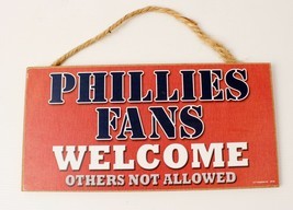 Phillies Fans Welcome Wood Sign Plaque 5 X 10 SJT Made in USA - $9.13