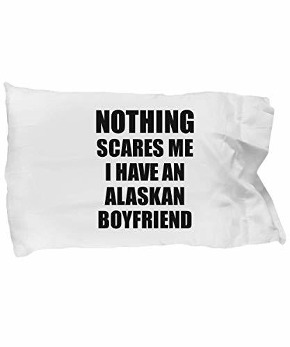 Alaskan Boyfriend Pillowcase Funny Valentine Gift for Gf My Girlfriend Her Girl