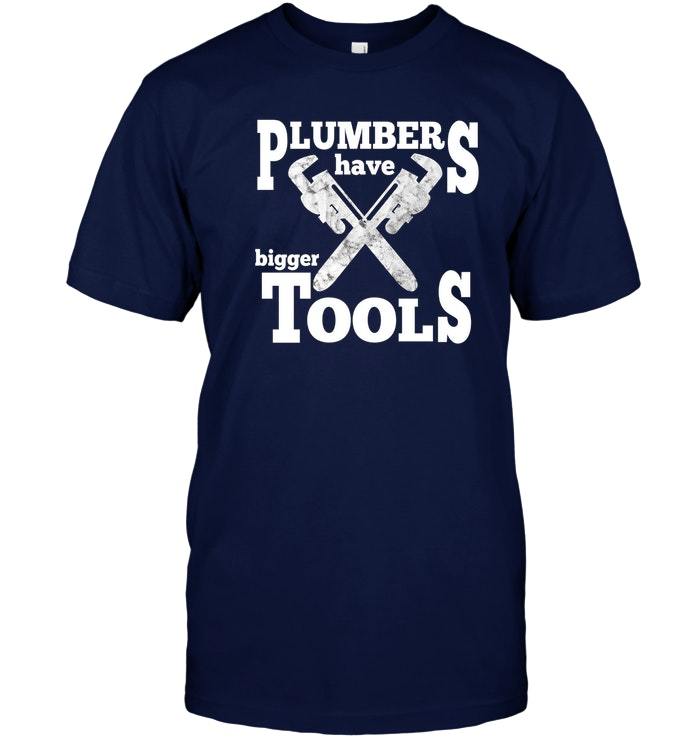 Funny Plumber T Shirts
 Funny Plumber Shirt Plumbers Have Bigger Tools T Shirt T Shirts