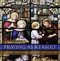 A Short Guide to Praying as a Family: Growing Together in Faith & Love Each Day
