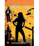 Right Fit Wrong Shoe [Paperback] Dixit, Varsha - $26.49