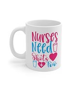 &quot;Nurses Need Shots Too&quot; - Funny Double Sided Print - White Ceramic Mug 1... - $14.84
