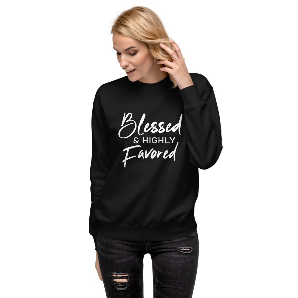 Blessed & Highly Favored-Unisex Fleece Pullover (Christian design ...